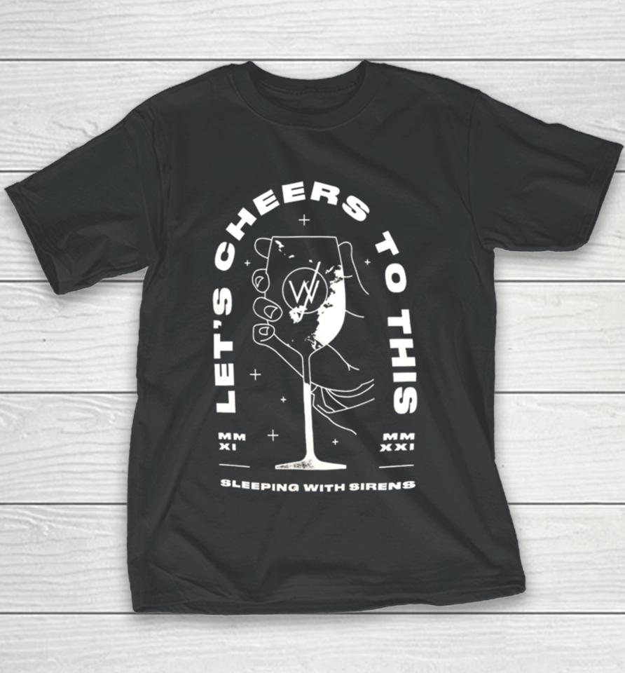 Sleeping With Sirens Merch Let’s Cheers To This Youth T-Shirt