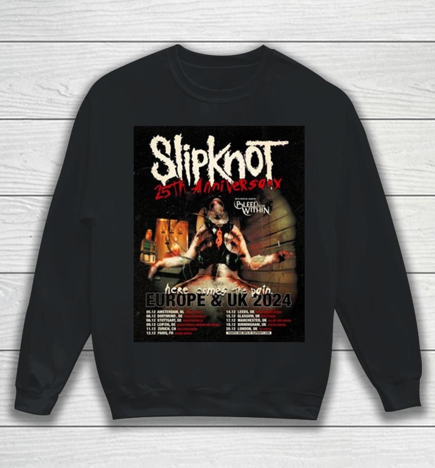 Slipknot Europe And Uk 2024 25Th Anniversary With Bleed From Within Here Come The Pain Schedule Lists Sweatshirt
