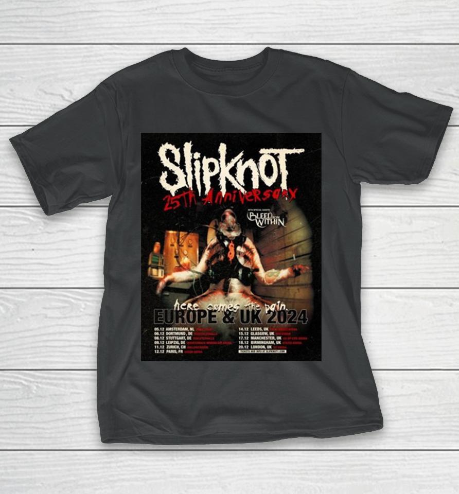 Slipknot Europe And Uk 2024 25Th Anniversary With Bleed From Within Here Come The Pain Schedule Lists T-Shirt