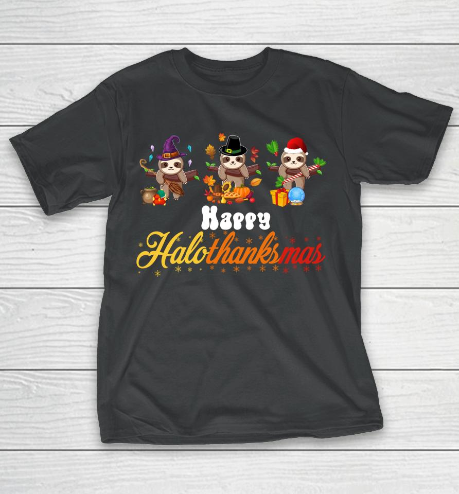 Sloth Halloween Christmas Happy Hallothanksmas Thanksgiving T-Shirt