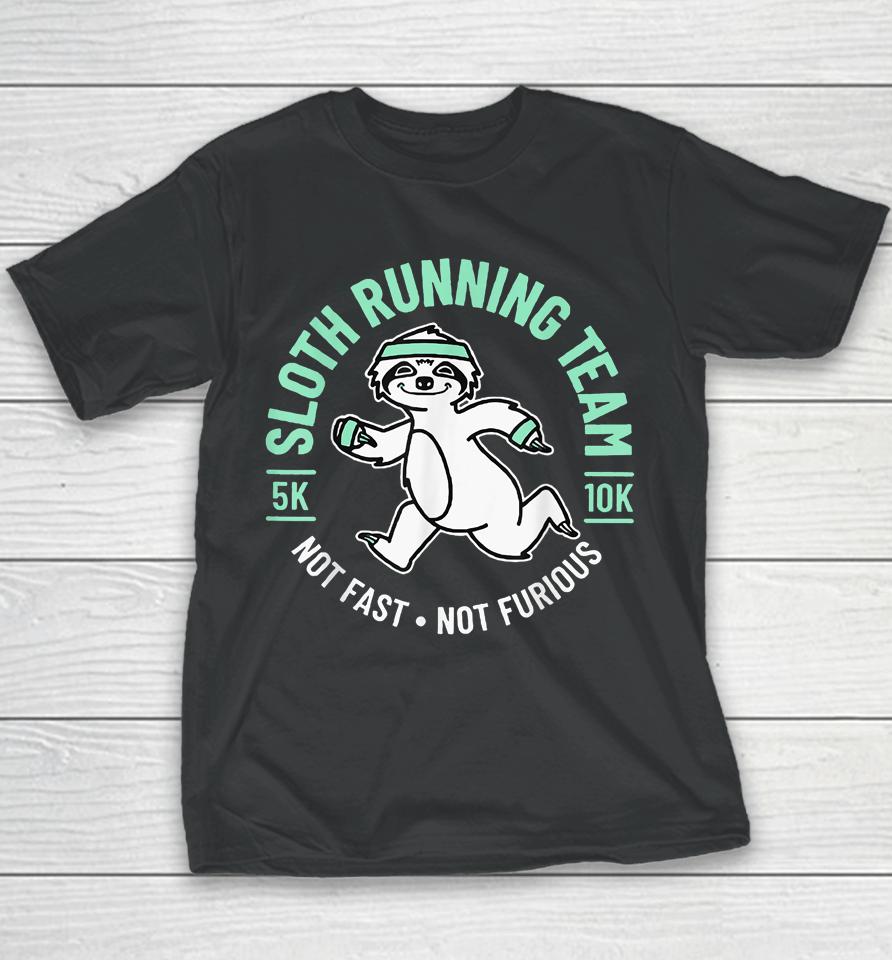 Sloth Running Team Not Fast Not Furious Youth T-Shirt
