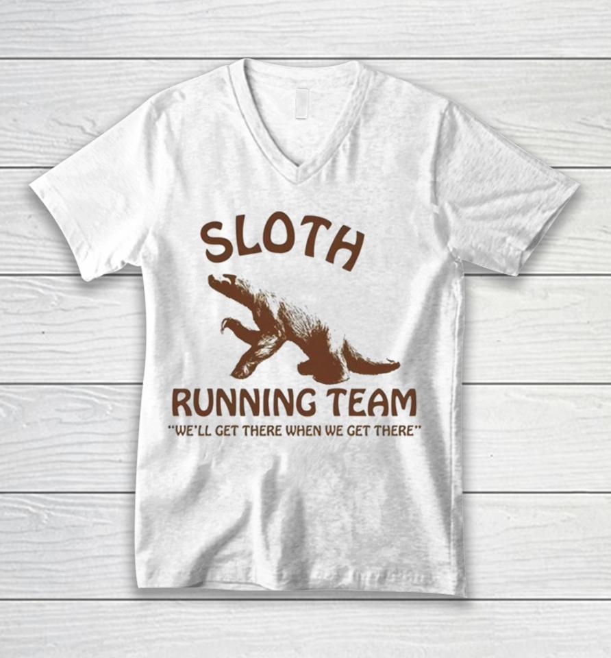 Sloth Running Team We’ll Get There When We Get There Unisex V-Neck T-Shirt