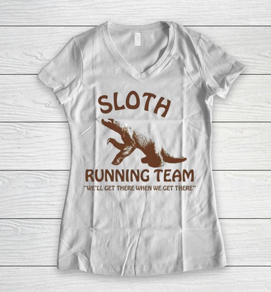 Sloth Running Team We’ll Get There When We Get There Women V-Neck T-Shirt