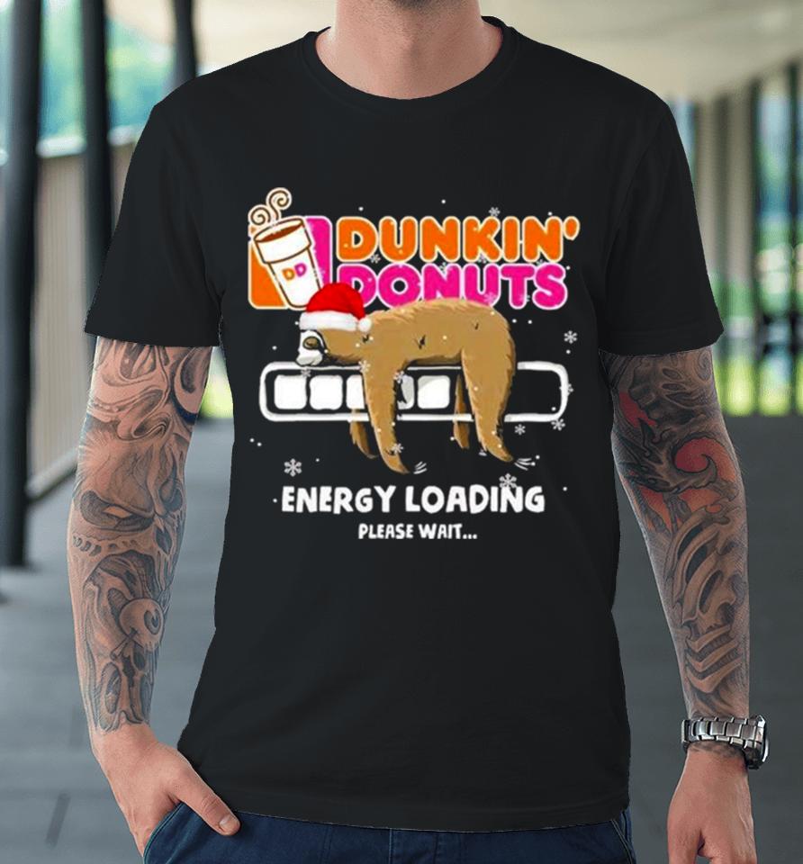 Sloth Santa Dunkin’ Donuts Energy Loading Please Wait Premium T-Shirt