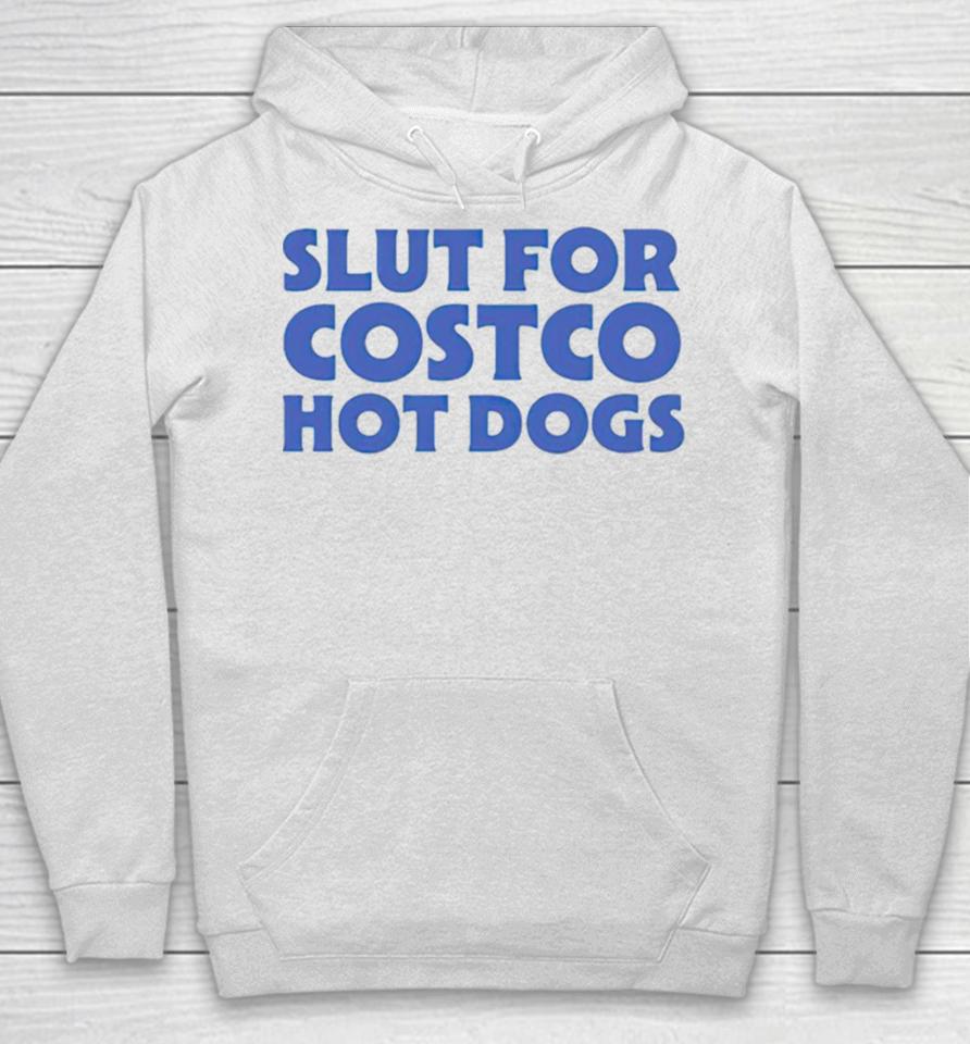 Slut For Costco Hotdogs Hoodie