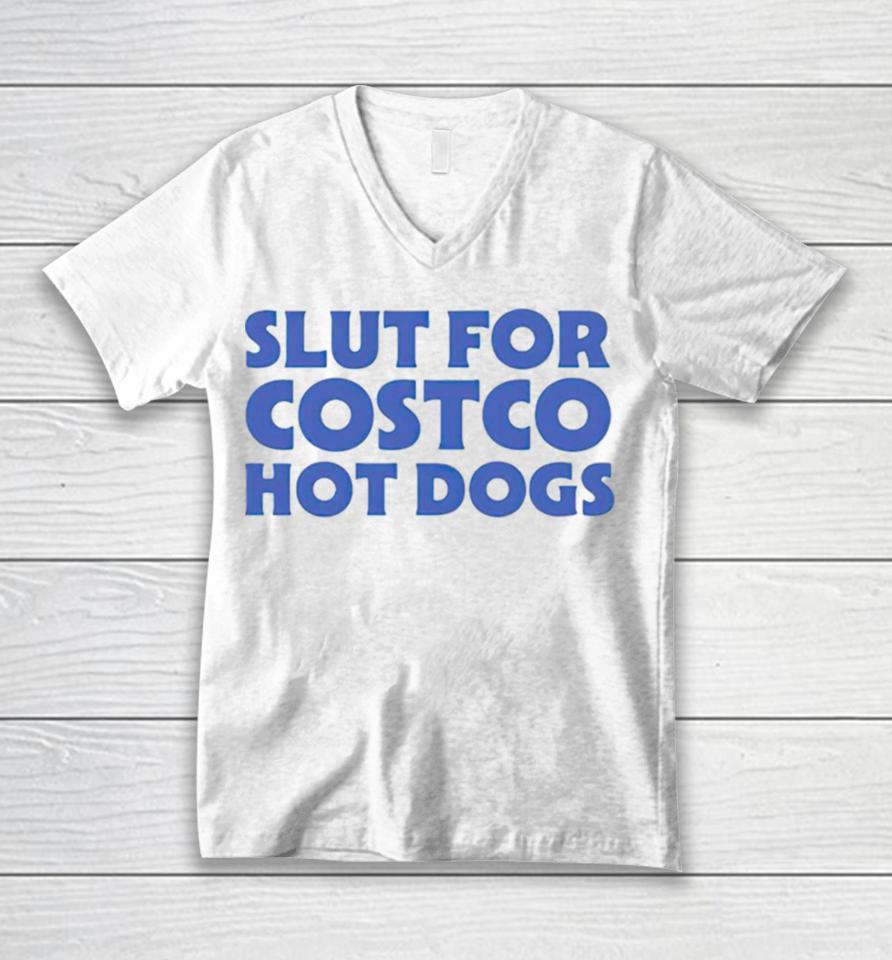 Slut For Costco Hotdogs Unisex V-Neck T-Shirt