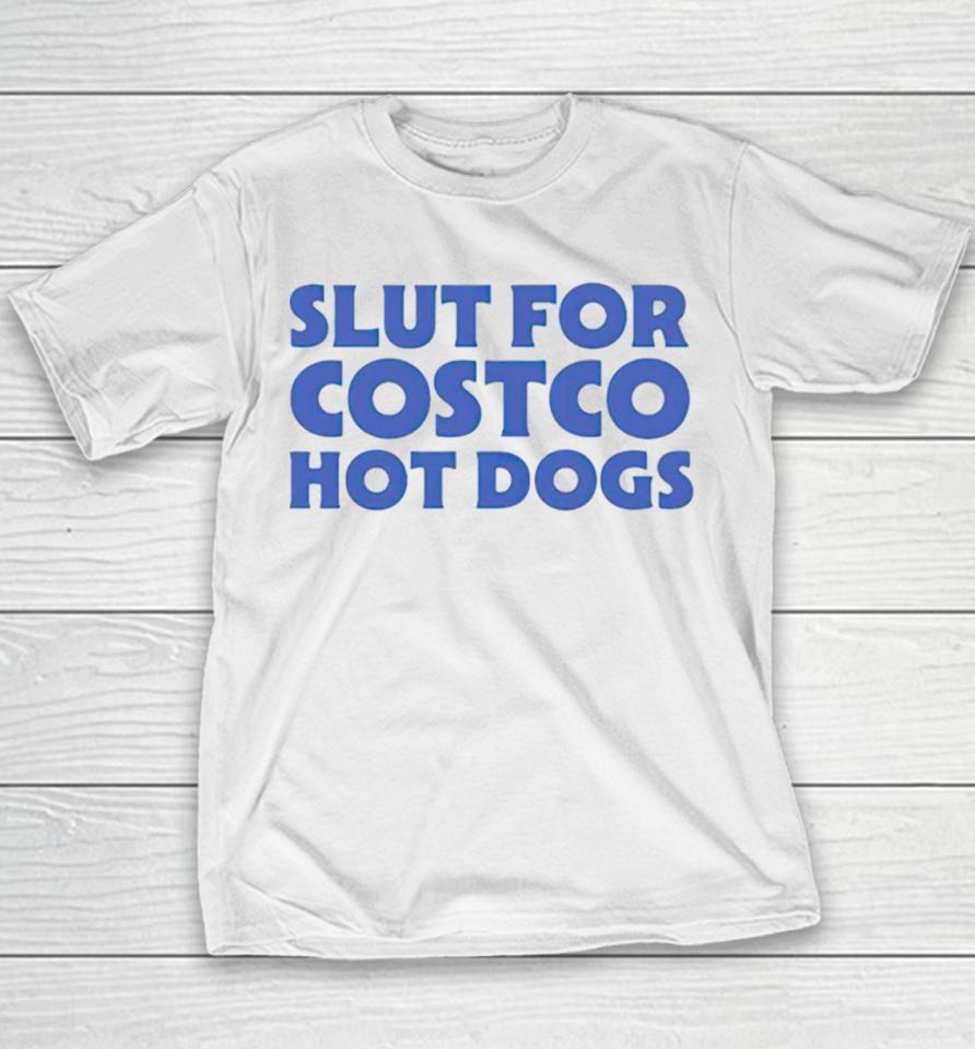 Slut For Costco Hotdogs Youth T-Shirt