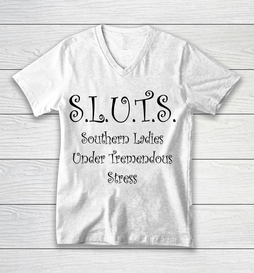 Sluts Southern Ladies Under Tremendous Stress Unisex V-Neck T-Shirt
