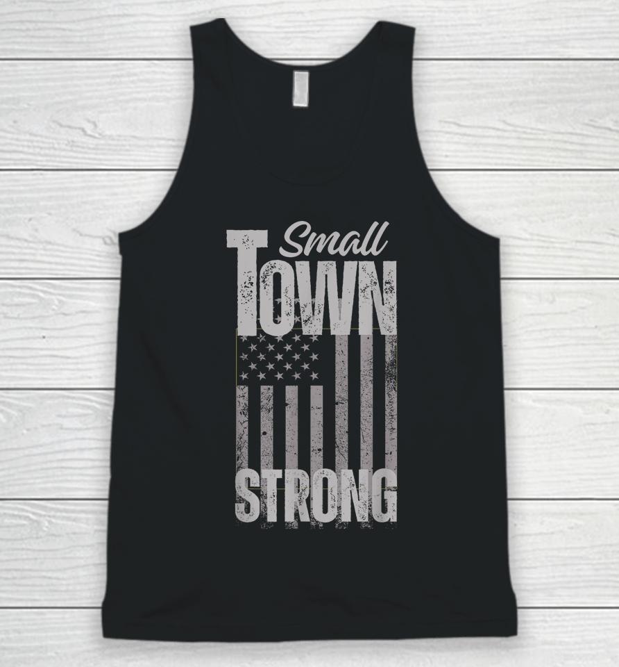 Small Town Strong Proudly Patriotic American Usa Flag Unisex Tank Top