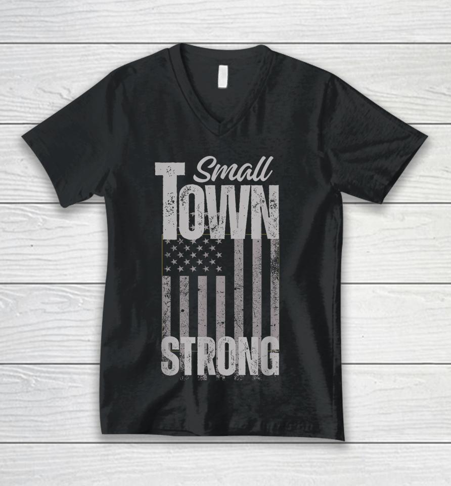 Small Town Strong Proudly Patriotic American Usa Flag Unisex V-Neck T-Shirt