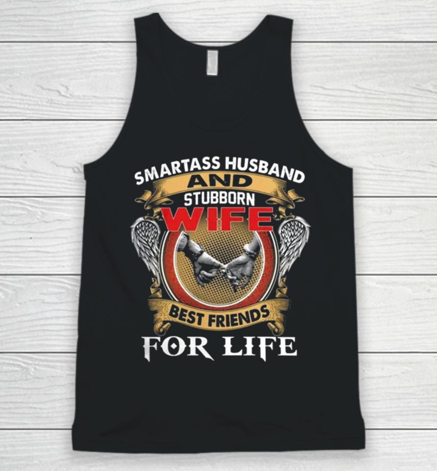 Smartass Husband And Stubborn Wife Best Friends For Life Unisex Tank Top