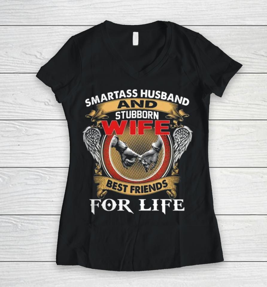 Smartass Husband And Stubborn Wife Best Friends For Life Women V-Neck T-Shirt