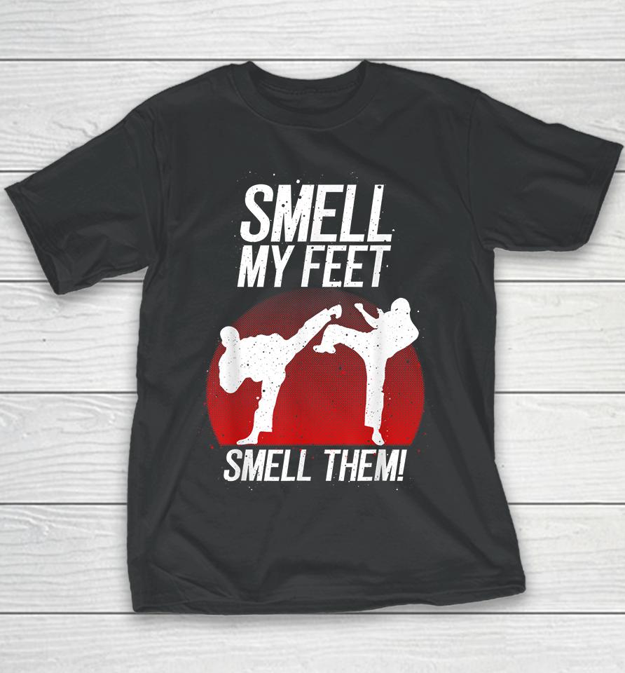 Smell My Feet Smell Them Karate Youth T-Shirt