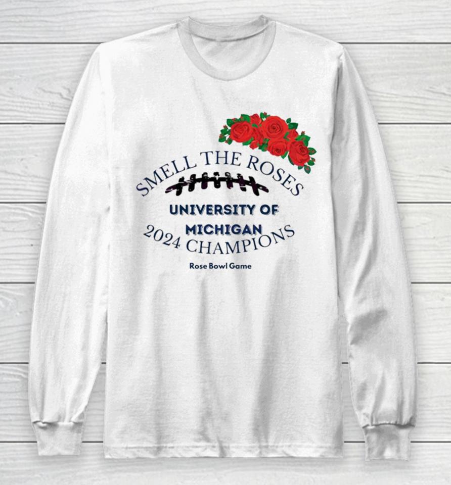 Smell The Roses University Of Michigan Champions Long Sleeve T-Shirt