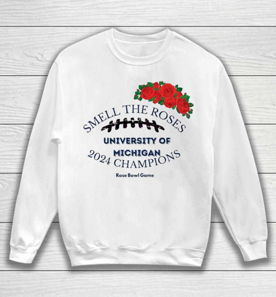 Smell The Roses University Of Michigan Champions Sweatshirt
