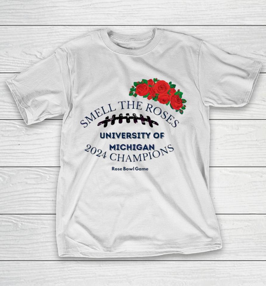 Smell The Roses University Of Michigan Champions T-Shirt