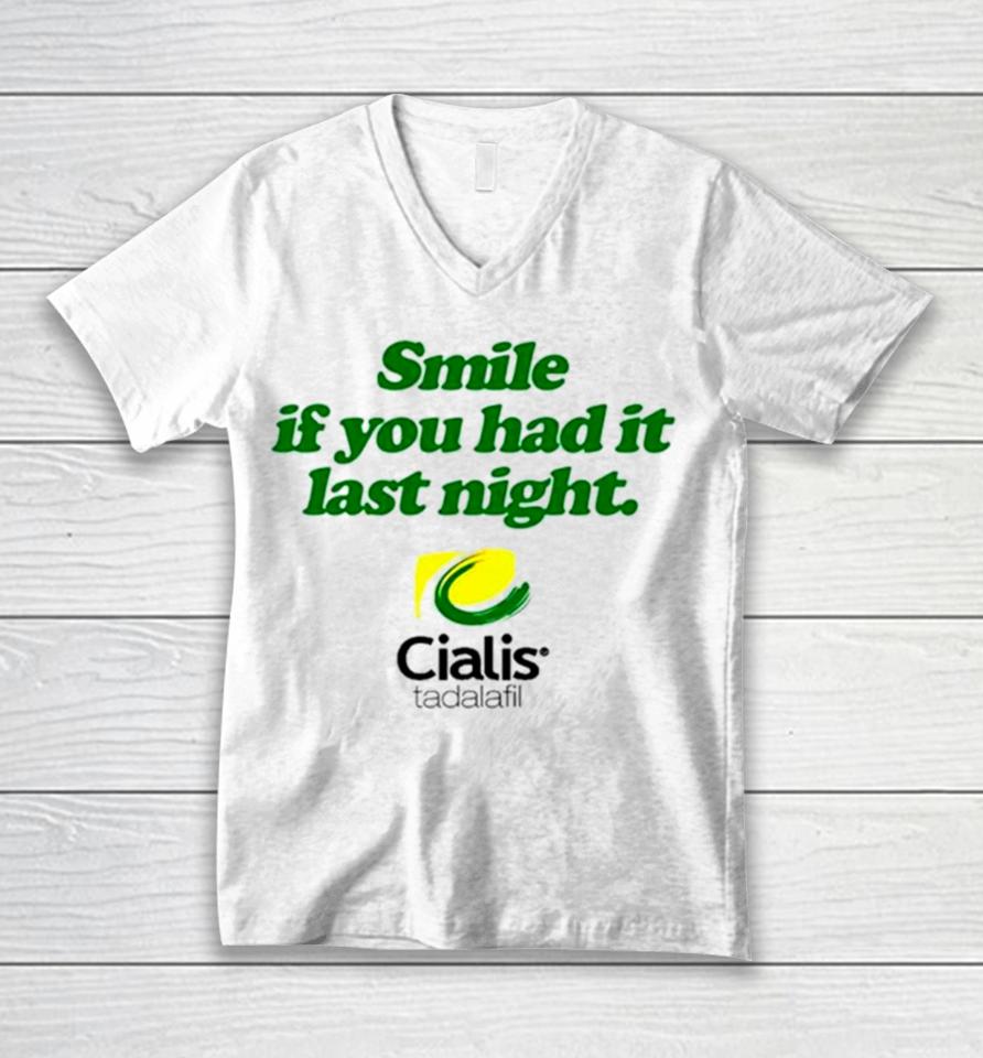 Smile If You Had It Last Night Cialis Tadalafil Unisex V-Neck T-Shirt