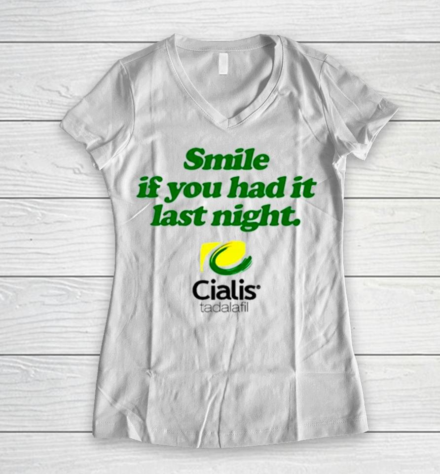 Smile If You Had It Last Night Cialis Tadalafil Women V-Neck T-Shirt