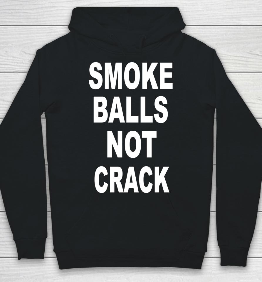 Smoke Balls Not Crack Hoodie