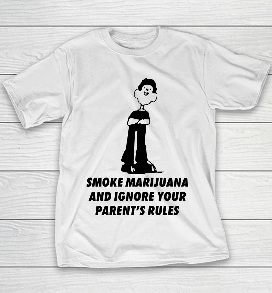 Smoke Marijuana And Ignore Your Parent's Rules Youth T-Shirt