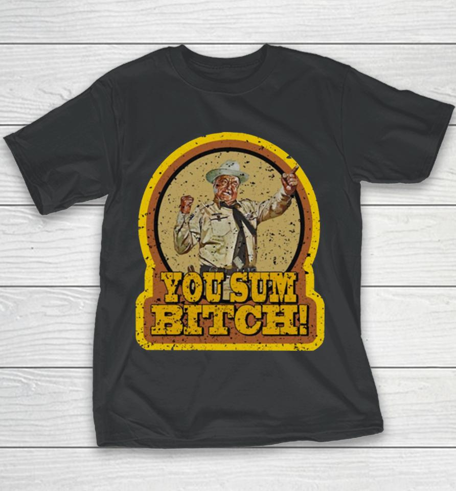 Smokey And The Bandit You Sum Bitch Youth T-Shirt