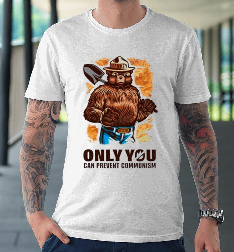 Smokey Bear Only You Can Prevent Communism Premium T-Shirt