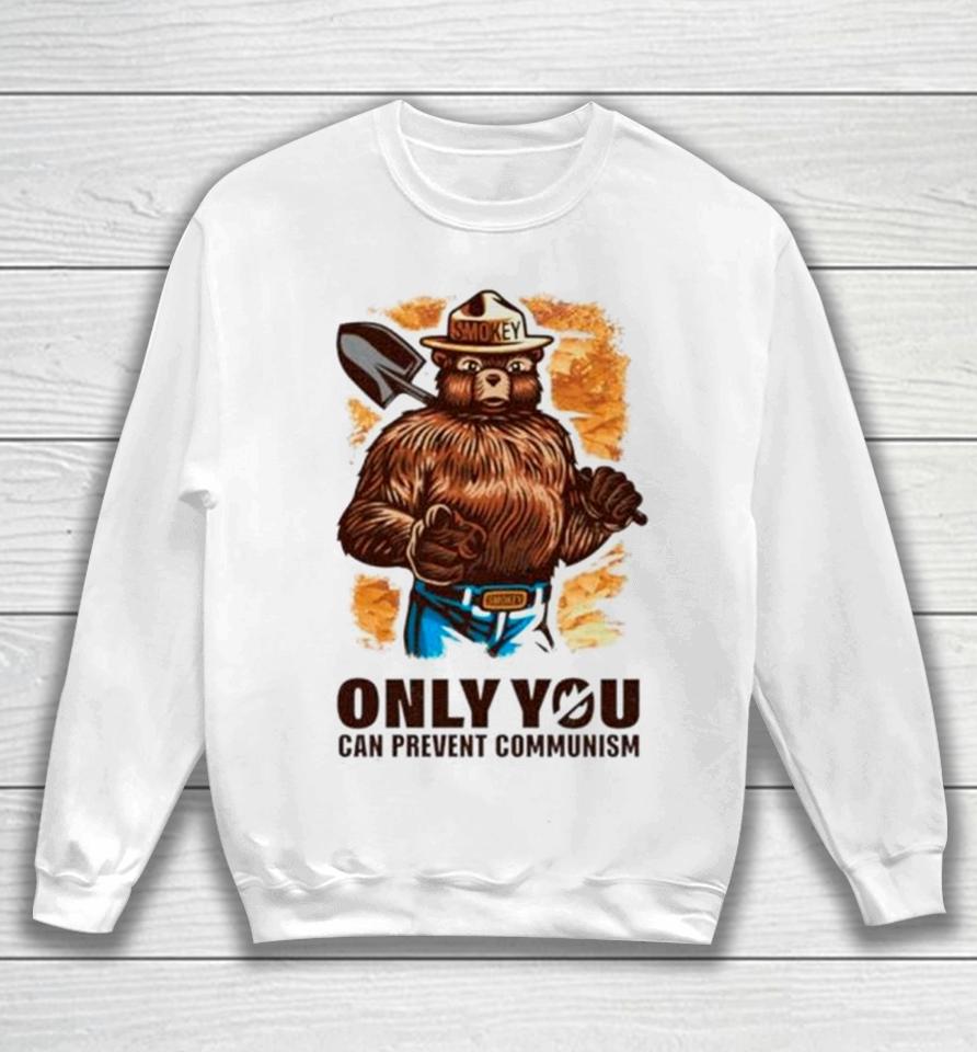 Smokey Bear Only You Can Prevent Communism Sweatshirt