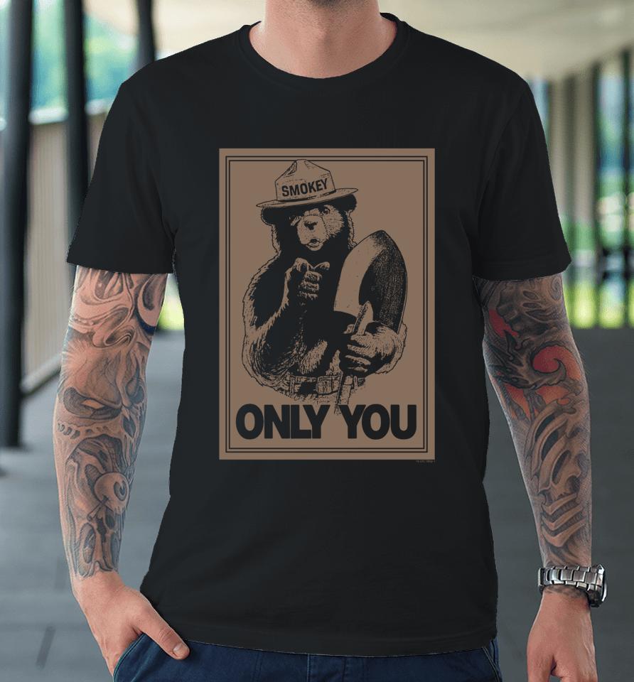 Smokey Bear Only You Poster Premium T-Shirt