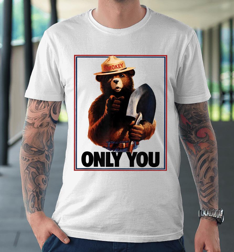 Smokey Bear Only You Premium T-Shirt