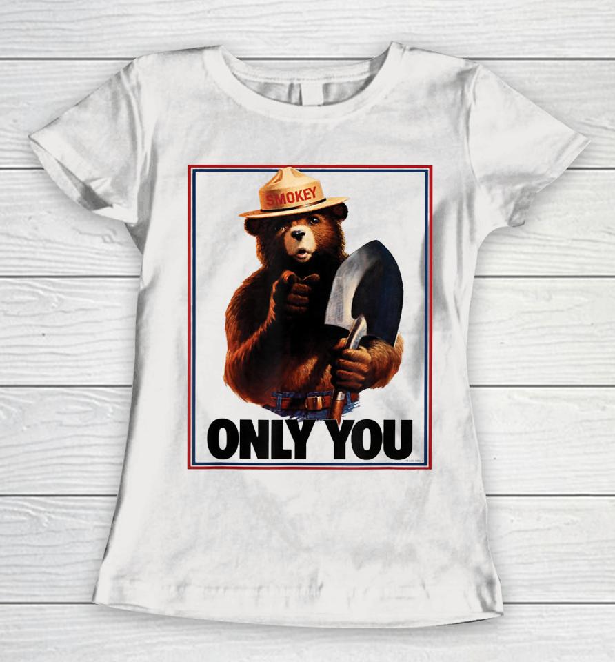 Smokey Bear Only You Women T-Shirt