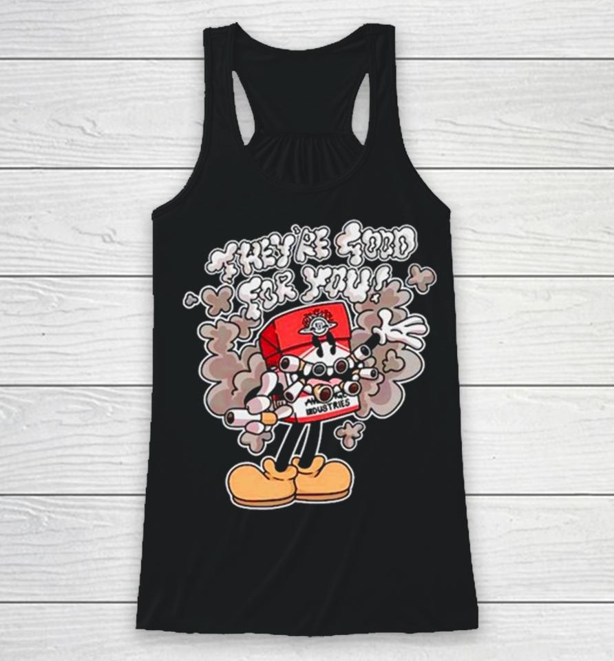 Smoking They’re Good For You Racerback Tank
