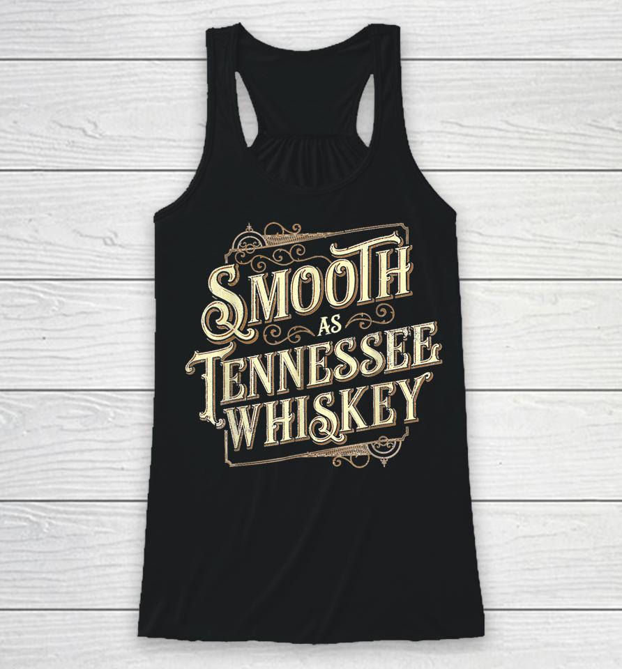 Smooth As Tennessee Whiskey Country Racerback Tank