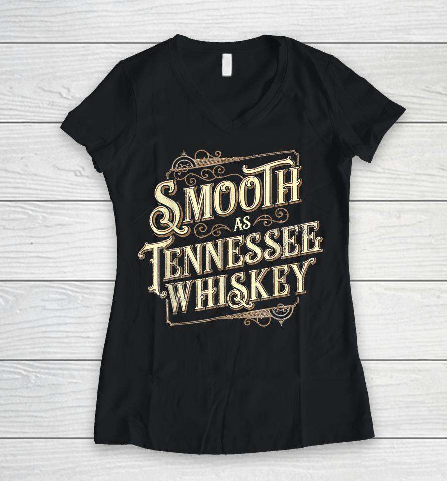 Smooth As Tennessee Whiskey Country Women V-Neck T-Shirt