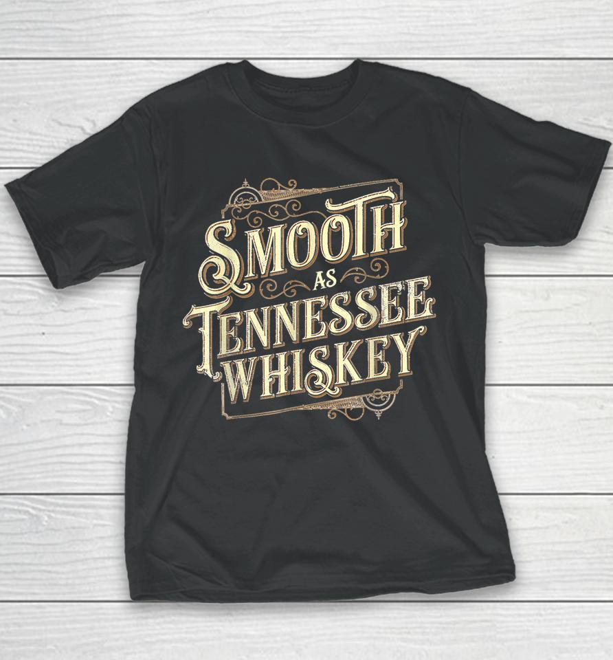 Smooth As Tennessee Whiskey Country Youth T-Shirt