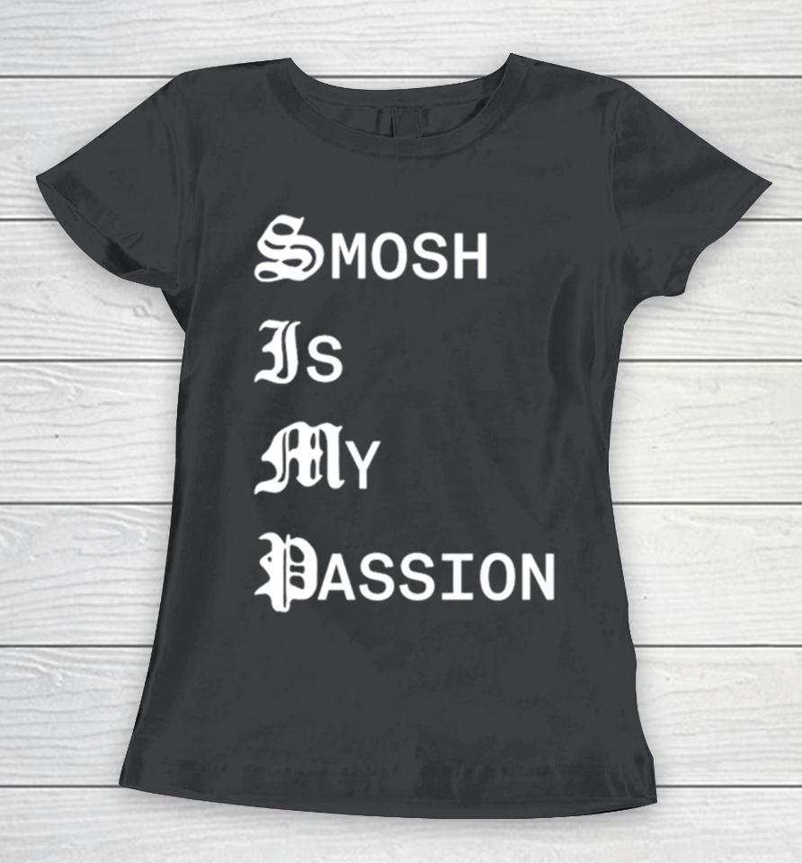 Smosh Is My Passion Women T-Shirt
