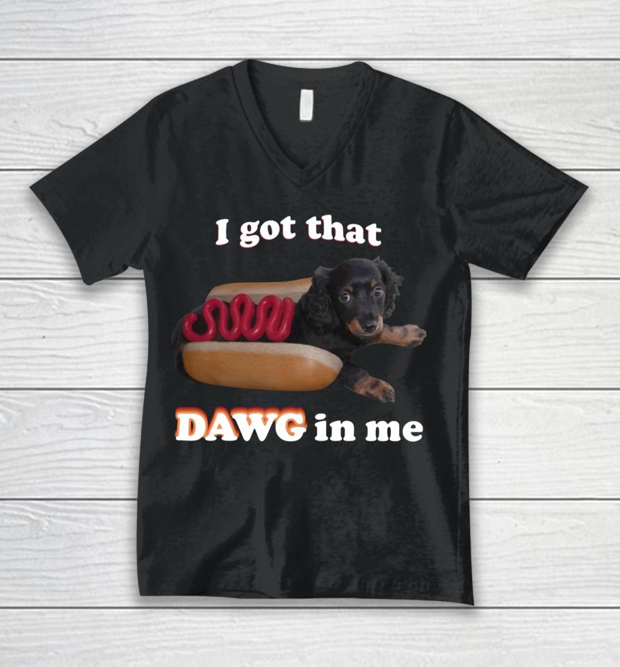 Snazzyseagullshop I Got That Dawg In Me Unisex V-Neck T-Shirt