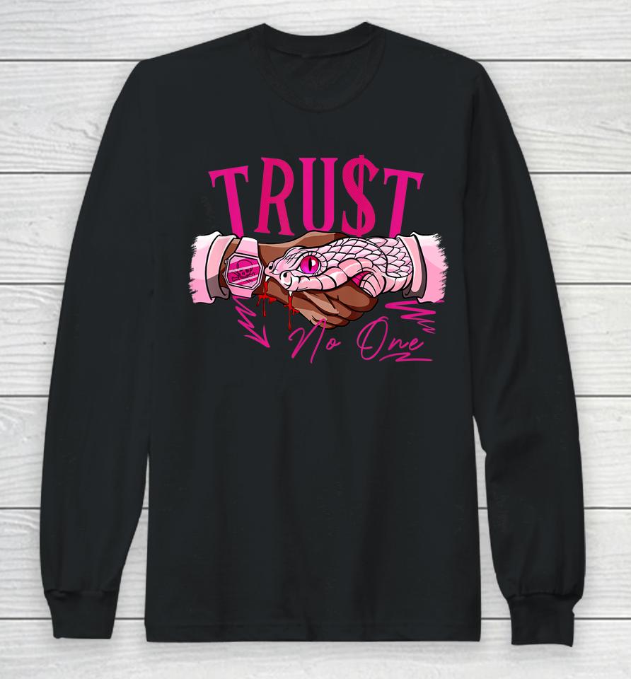 Sneaker Trust No One Low Triple Pink Matching Long Sleeve T-Shirt