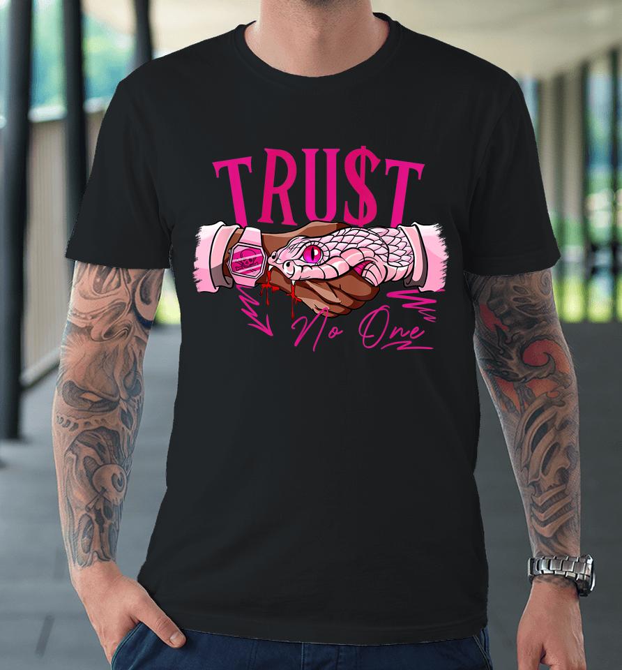 Sneaker Trust No One Low Triple Pink Matching Premium T-Shirt