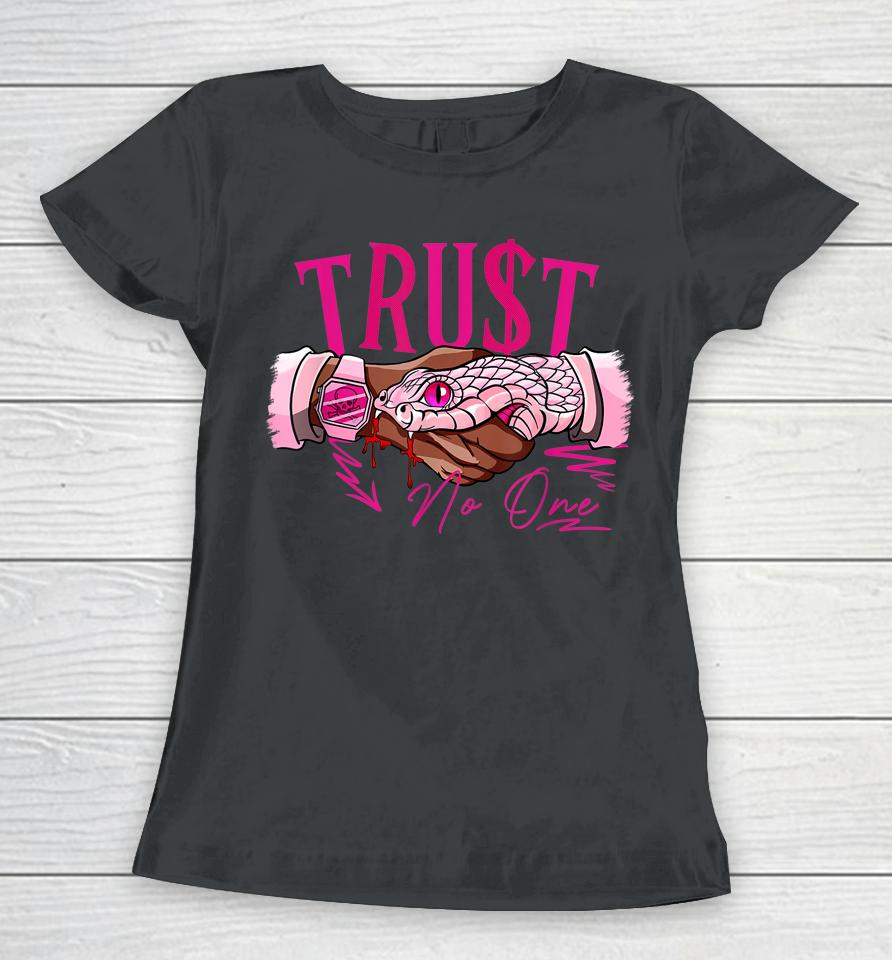 Sneaker Trust No One Low Triple Pink Matching Women T-Shirt