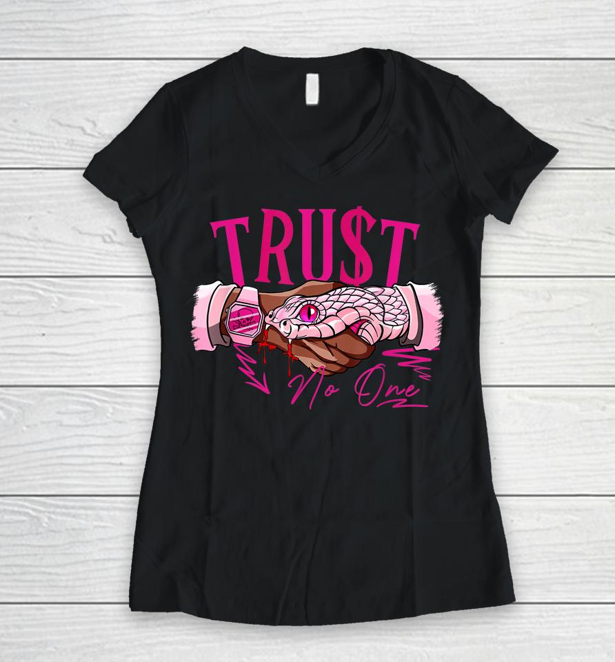 Sneaker Trust No One Low Triple Pink Matching Women V-Neck T-Shirt