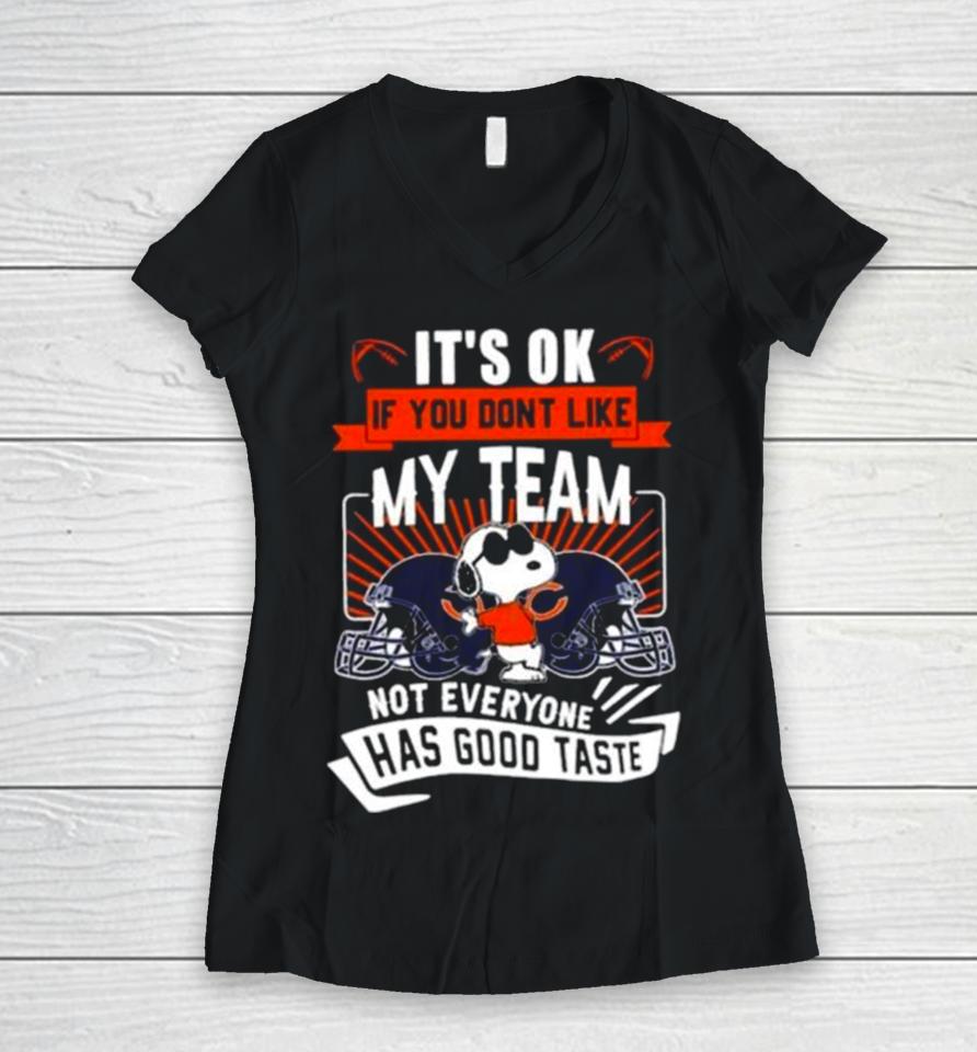 Snoopy Chicago Bears It’s Ok If You Don’t Like My Team Not Everyone Has Good Taste Women V-Neck T-Shirt