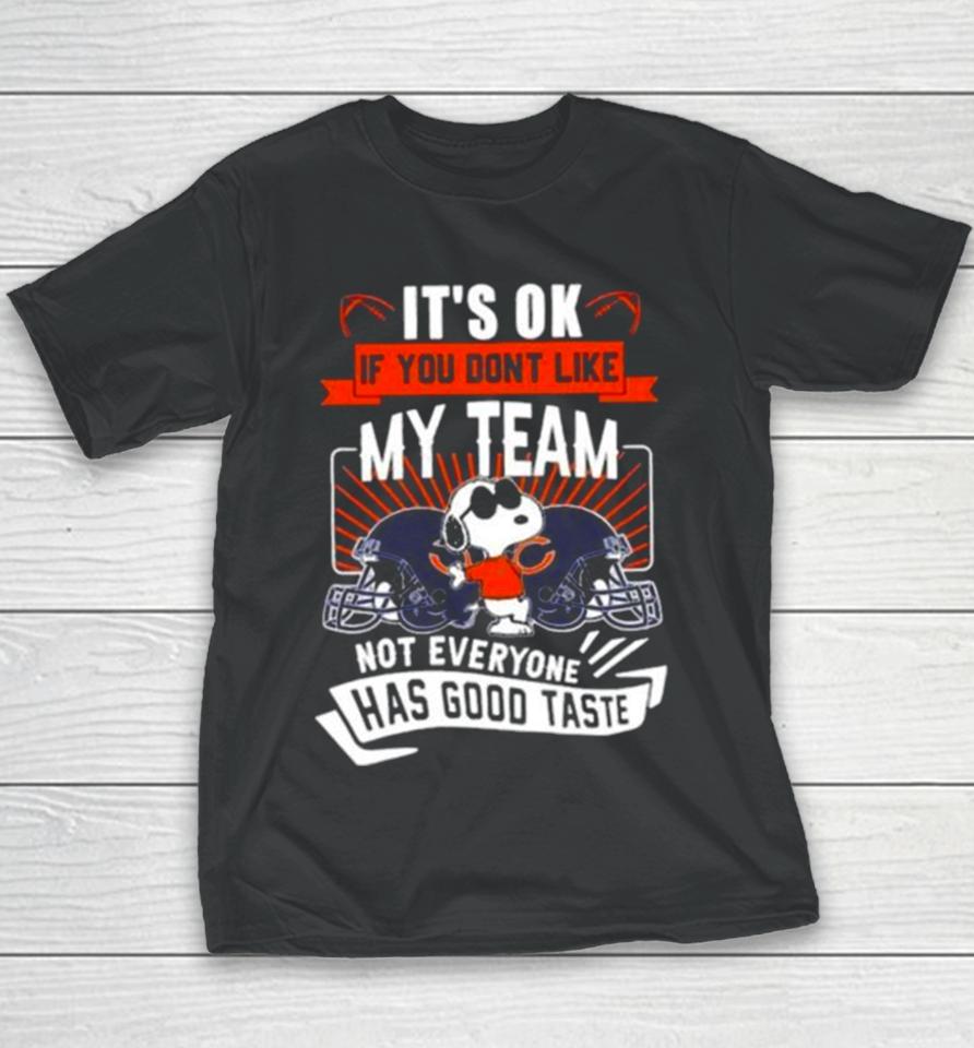 Snoopy Chicago Bears It’s Ok If You Don’t Like My Team Not Everyone Has Good Taste Youth T-Shirt