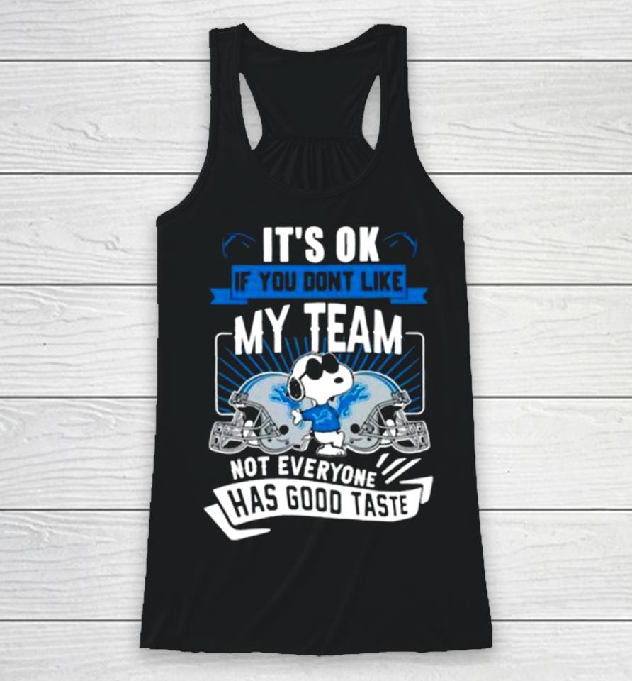 Snoopy Detroit Lions It’s Ok If You Don’t Like My Team Not Everyone Has Good Taste Racerback Tank