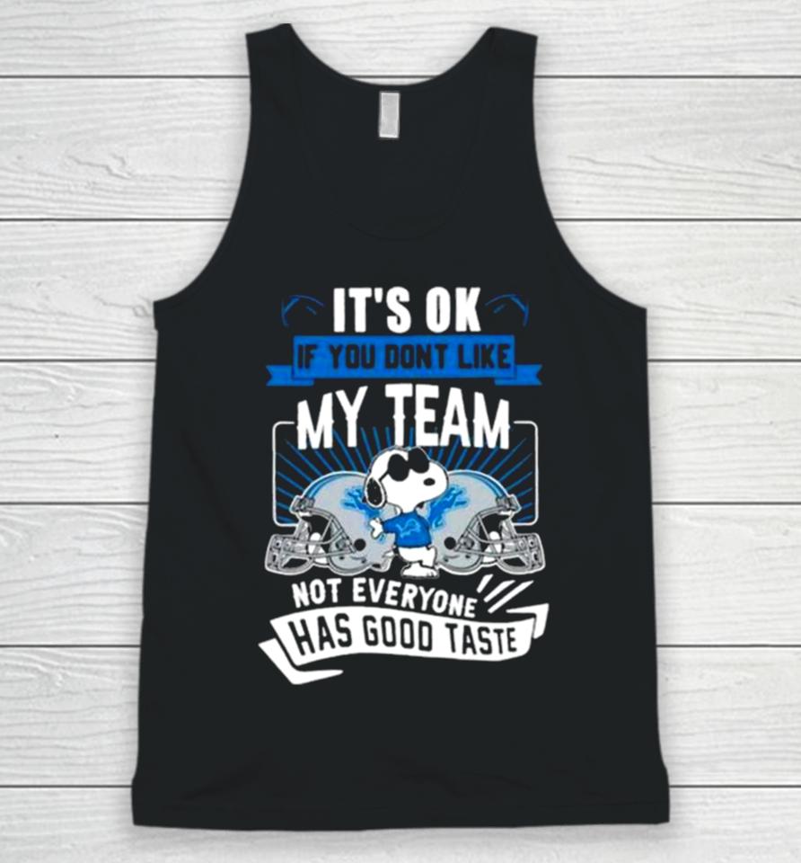 Snoopy Detroit Lions It’s Ok If You Don’t Like My Team Not Everyone Has Good Taste Unisex Tank Top