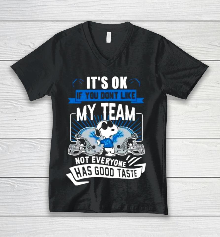 Snoopy Detroit Lions It’s Ok If You Don’t Like My Team Not Everyone Has Good Taste Unisex V-Neck T-Shirt
