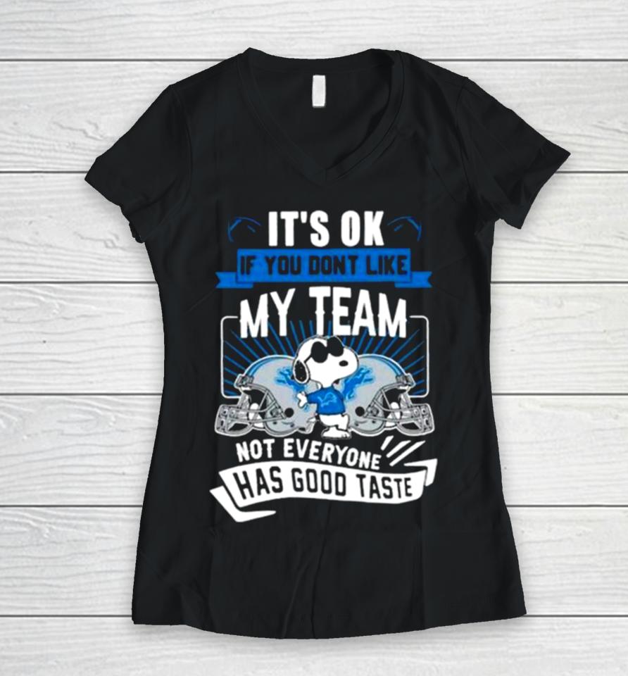 Snoopy Detroit Lions It’s Ok If You Don’t Like My Team Not Everyone Has Good Taste Women V-Neck T-Shirt