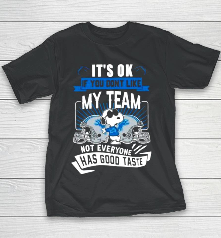 Snoopy Detroit Lions It’s Ok If You Don’t Like My Team Not Everyone Has Good Taste Youth T-Shirt