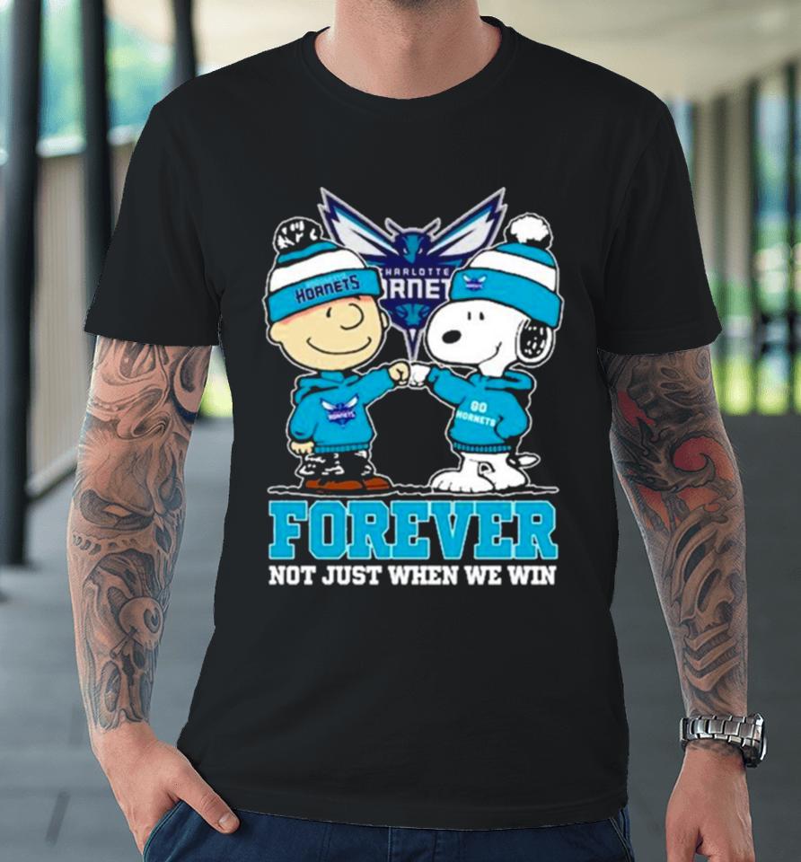 Snoopy Fist Bump Charlie Brown Charlotte Hornets Forever Not Just When We Win Premium T-Shirt