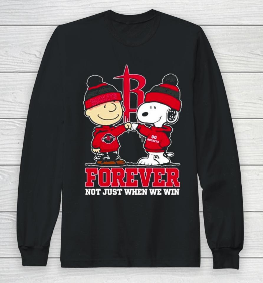 Snoopy Fist Bump Charlie Brown Houston Rockets Forever Not Just When We Win Long Sleeve T-Shirt