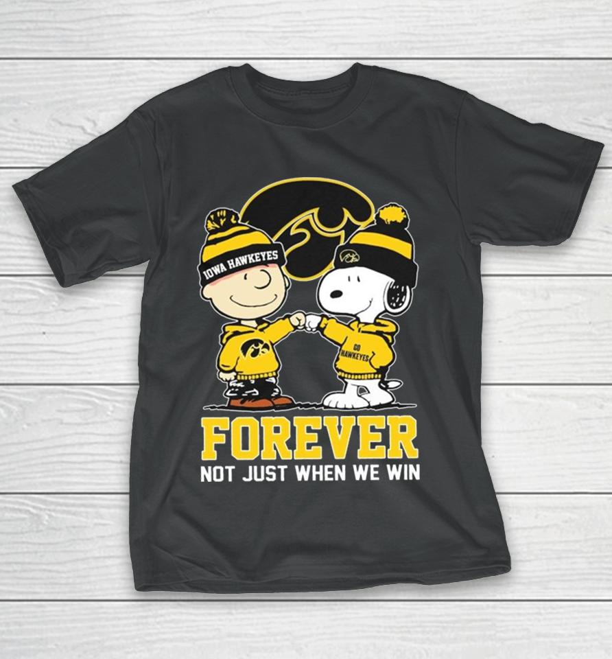 Snoopy Fist Bump Charlie Brown Iowa Hawkeyes Forever Not Just When We Win T-Shirt